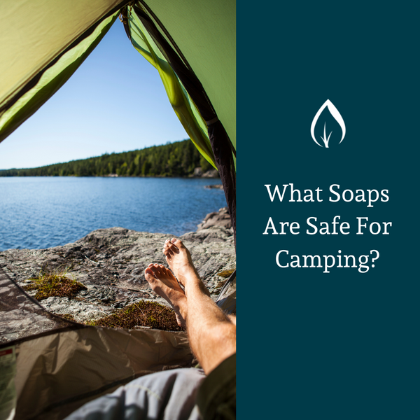 What Soaps Are Safe For Camping?